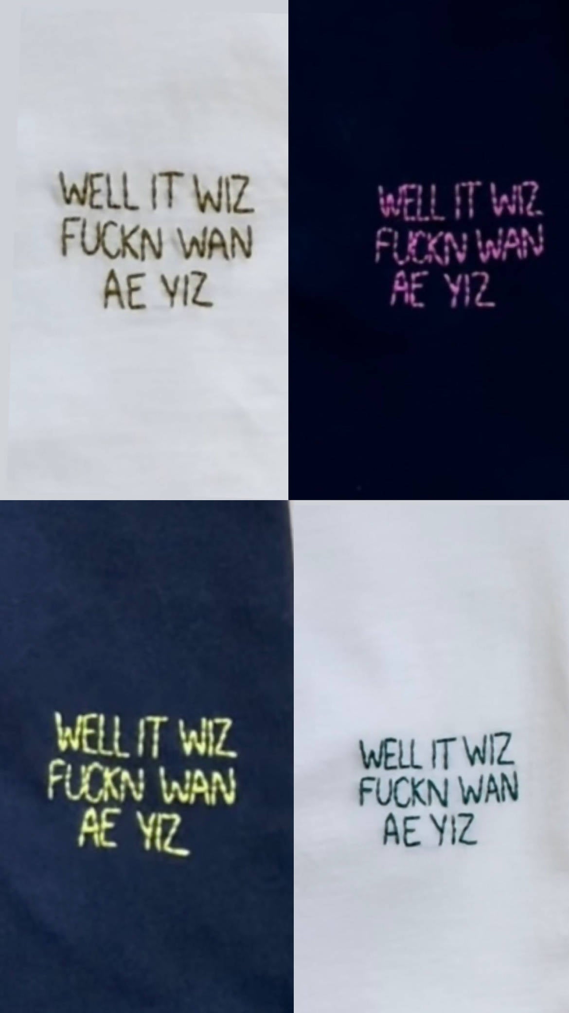 WELL IT WIZ FUCKN WAN AE YIZ - HAND EMBROIDERED T-SHIRT