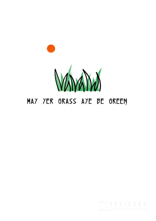 Art print: May Yer Grass Aye Be Green