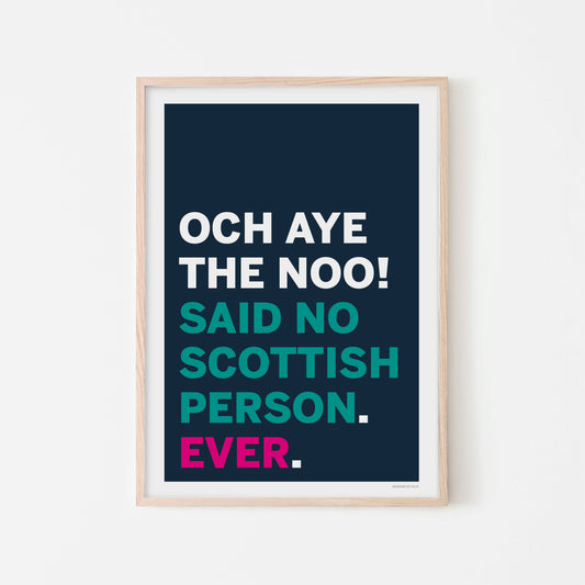 'Och Aye the Noo' Print