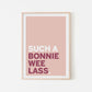 'Bonnie Wee Lass' Print